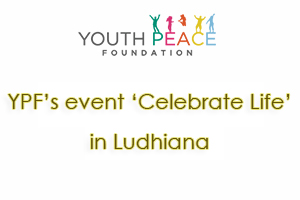‎YPF‬ TEAM TO ORGANIZE AN EVENT ‘CELEBRATE LIFE’ IN LUDHIANA